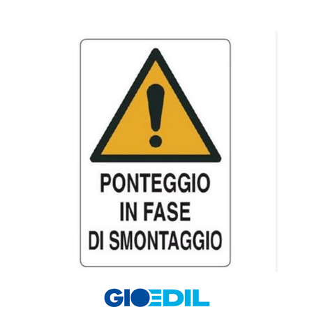 CARTELLO PONTEGGIO IN FASE DI SMONTAGGIO