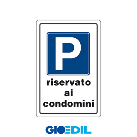 CARTELLO PARCHEGGIO RISERVATO AI CONDOMI