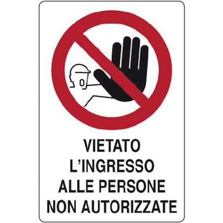 CARTELLO VIETATO INGRESSO PERSONE NON AUTORIZ. 100X70