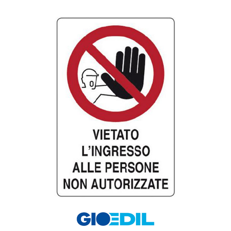 CARTELLO VIETATO INGRESSO PERSONE NON AUTORIZ. 80X60
