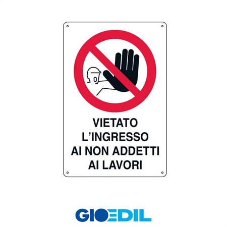 CARTELLO VIETATO INGRESSO NON ADD. AI LAVORI 70X50